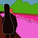 B Bass - Producer Man