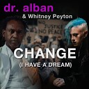 Dr Alban Whitney Peyton - CHANGE I Have a Dream