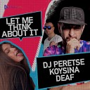 DJ Peretse KOYSINA DEAF - Let Me Think About It Slap House Mix