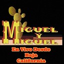 Miguel y Miguel - El Clavo En Vivo