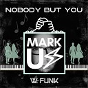 Mark Us - Nobody but You Radio Edit