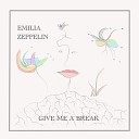 Emilia Zeppelin - Give Me a Break