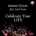 Antonio Ocasio feat Earl Green - Celebrate Your Life