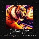 Yuri e Will feat Xandinho Mc - Fortune Tiger