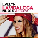 Evelyn - La Vida Loca Mike Candys Radio Mix