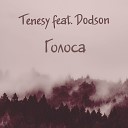 Tenesy feat Dodson - Голоса