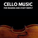 The Healing Project Schola Camerata - Cello Music For Reading And Study Deeply Vol…