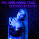 Natasha Sommer - I m Your Lucky Star