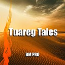 Bm pro - Tuareg Tales