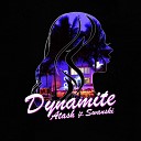 Atash feat Swanski - Dynamite