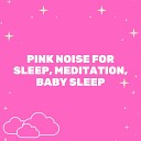 White Noise Radiance - Pink Noise for Sleep Meditation Baby Sleep Pt…