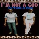 DJ Twin s Man - I m Not a God