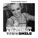 Mademoiselle Luna Ron Carroll Feberdr m - Your Smile Feberdr m Remix