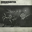 Horsehunter - Nuclear Rapture Live