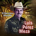 Luis P rez Meza - Mi Chorro De Voz