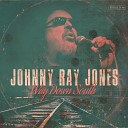 Johnny Ray Jones - Ninety Nine and a Half Won t Do