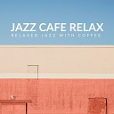Jazz Cafe Relax - Way Back When