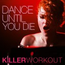Killer Workout - Stay Til the Night Is Over