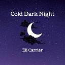 Eli Carrier - Cold Dark Night