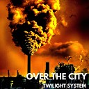 Twilight System - Over The City1