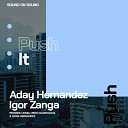 Aday Hern ndez Igor Zanga - Push It UNNIQ Remix