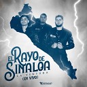 La Ventura - El Rayo de Sinaloa En Vivo