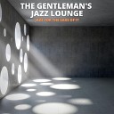 The Gentleman s Jazz Lounge - A Kind of Magic