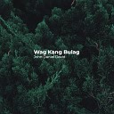John Daniel David - Wag Kang Bulag