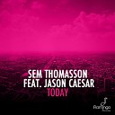 Sem Thomasson feat Jason Caes - Today Radio Edit AGRMusic