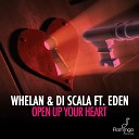Whelan Di Scala feat Eden - Open Up Your Heart eSQUIRE Remix