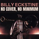 Billy Eckstine - Deed I Do Live