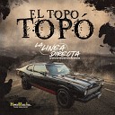 Linea Directa - El Topo Topo