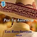 Los Rancheritos - Con Tus Caprichos