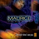 Maurice Johnson - The Next Time I See You