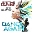 J D S Time Machine feat Trina Broussard - Dance Again Extended Dance Remix feat Trina…