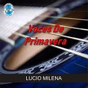 Lucio Milena - Vino Mujeres y Canto