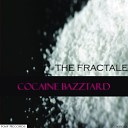 The Fractale - Cocaine Bazztard Original Mix