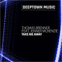 Thomas Brenner feat Jenner McKenzie - Take Me Away Radio Edit