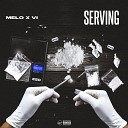 Melo X Vi - Serving