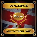 Love Affair - A Day Without Love