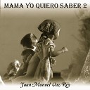 Juan Manuel Vaz Rey - Mam yo quiero saber 2