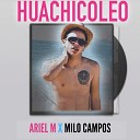 Ariel M Milo Campos - Huachicoleo
