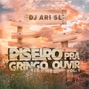 DJ Ari SL - Bad Habits Vers o Piseiro