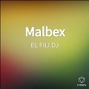 EL FILI DJ - Malbex