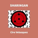 Ciro Velazquez - Sharingan