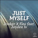 Jonker X Flex feat Jayden Iv - JUST MYSELF
