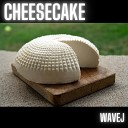 WAVEJ - Cheesecake