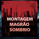 Dj Lf - Montagem Magr o Sombrio feat MC Kalzin MC…