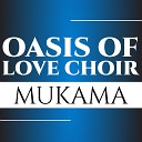 Oasis Of Love Choir - Tuzze Leero Nessanyu