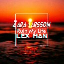 Lex Man - Ruin My Life